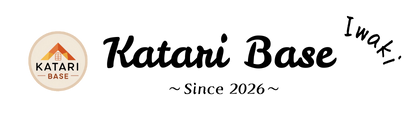 KATARI BASE いわき